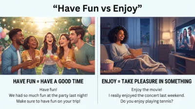 Have Fun vs Enjoy